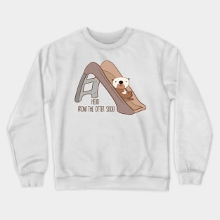 Hello From The Otter Slide! Crewneck Sweatshirt